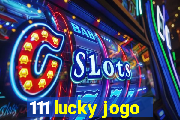 111 lucky jogo